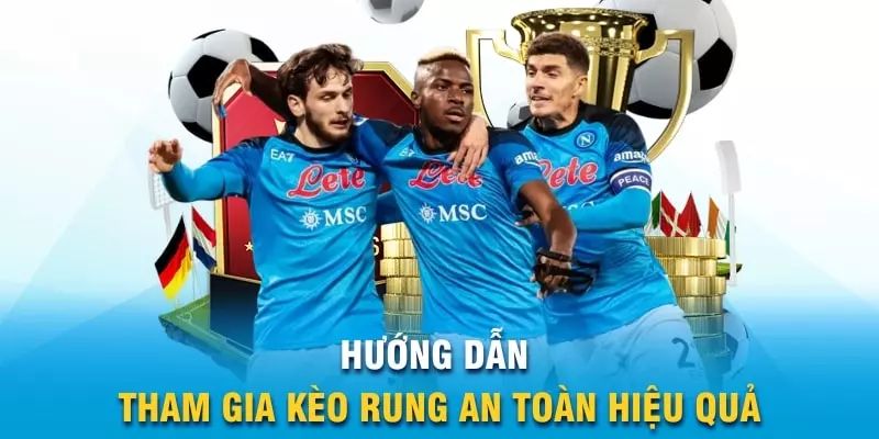 Hướng dẫn tham gia kèo rung an toàn hiệu quả