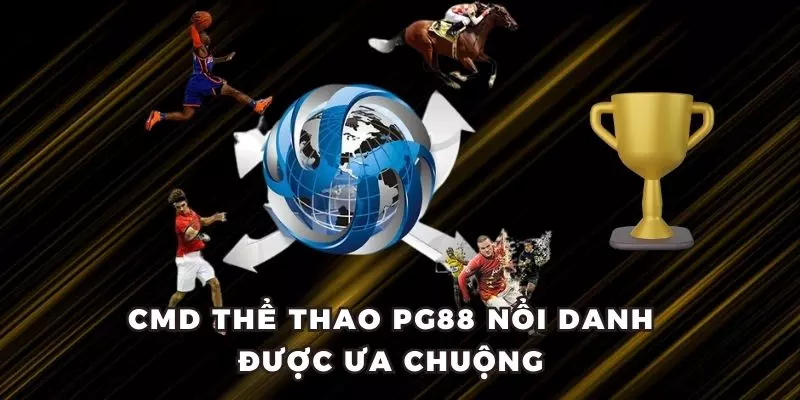 CMD thể thao PG88 nổi danh được ưa chuộng